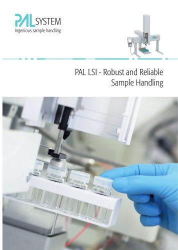 PAL LSI - Robust and Reliable  Sample Handling