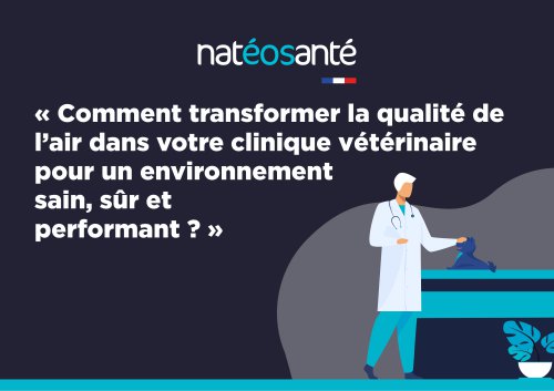 Livre blanc : Comment transformer la qualité de l’air dans votre clinique vétérinaire pour un environnement sain, sûr et performant?