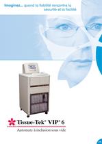 Imaginez... quand la fiabilité rencontre la sécurité et la facilité  Tissue-Tek® VIP® 6 - 1