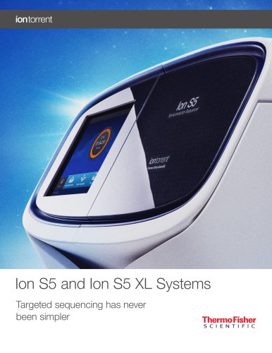 Ion S5 and Ion S5 XL Systems. Targeted sequencing has never been simpler.