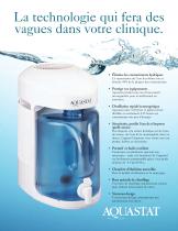 La technologie qui fera des vagues dans votre clinique.AQUASTAT - 1