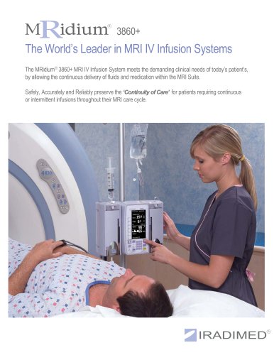 MRidiurrf 3860+ The World?s Leader in MRIIV Infusion Systems