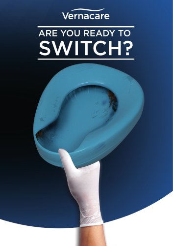 Vernacare System- Are you ready to SWITCH?